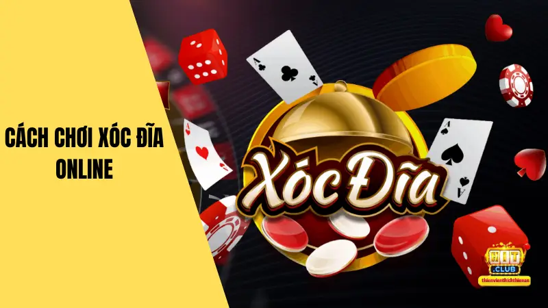 Cách Chơi Xóc Đĩa Online Cho Bet Thủ Hiểu Đúng Trước Khi Cược