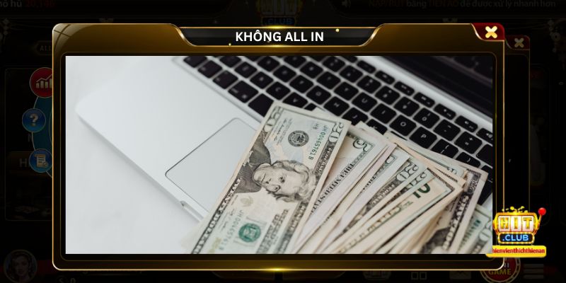 Tuyệt đối không all-in theo cầu